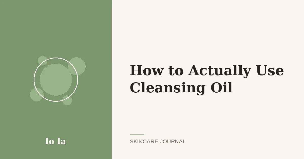 How to Actually Use Cleansing Oil