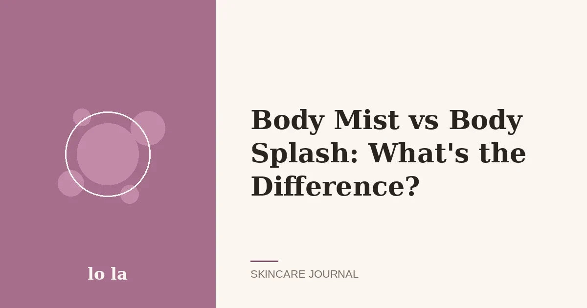 Body Mist vs Body Splash: What's the Difference?