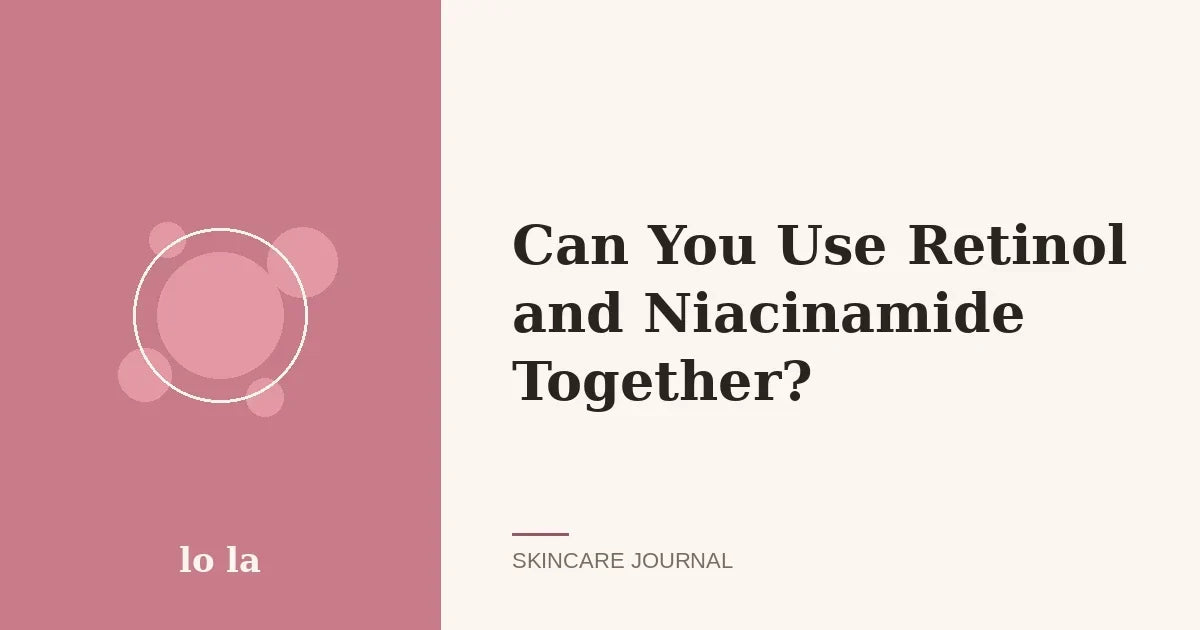 Can You Use Retinol and Niacinamide Together?