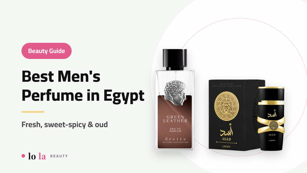 Best Men's Perfume in Egypt: Fresh, Sweet-Spicy & Oud Picks
