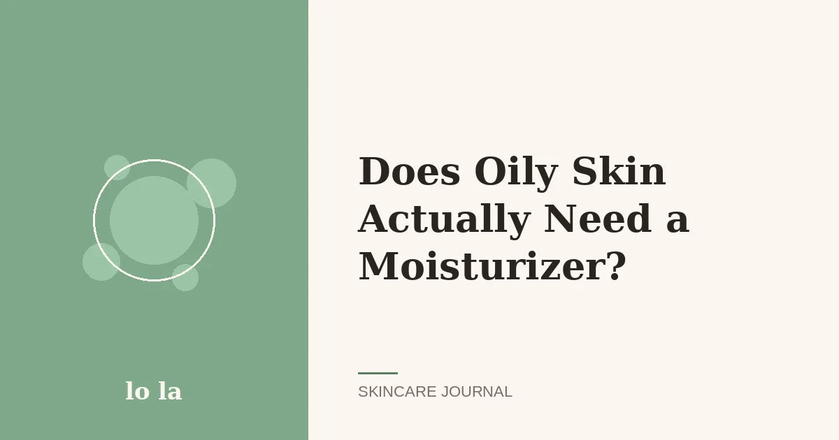 Does Oily Skin Actually Need a Moisturizer?