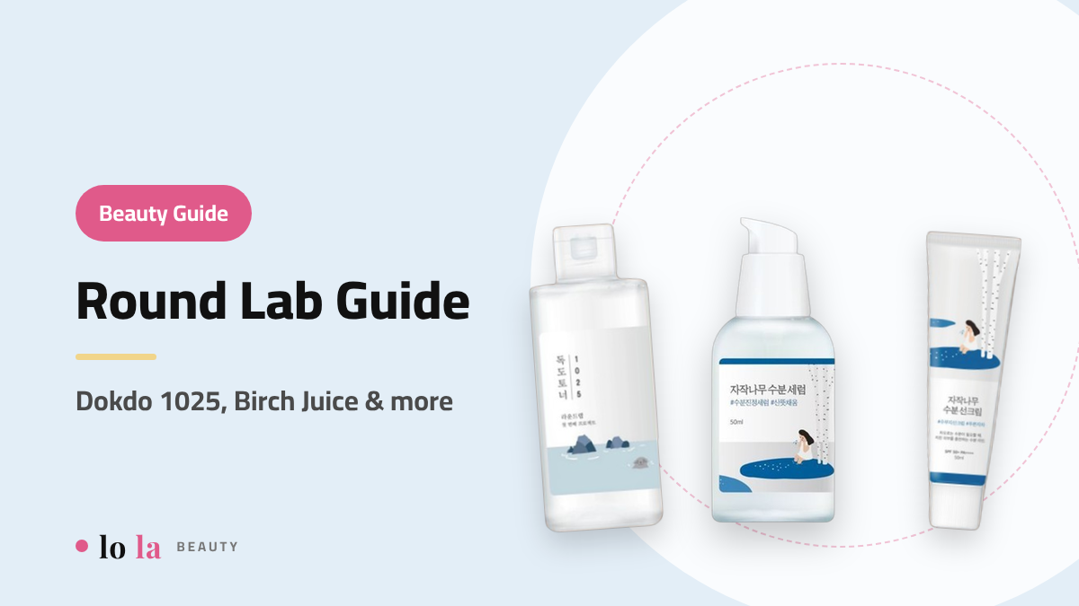 Beauty Guide cover: Round Lab guide, Dokdo 1025 Toner, Birch Juice Serum and Birch Juicy Sunscreen