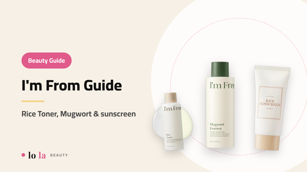 Beauty Guide cover: I'm From guide, Rice Toner, Mugwort Essence and Rice Sunscreen