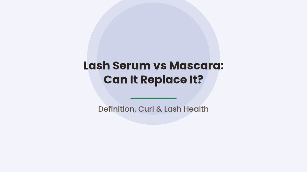 Lash Serum vs Mascara: Can It Replace It?
