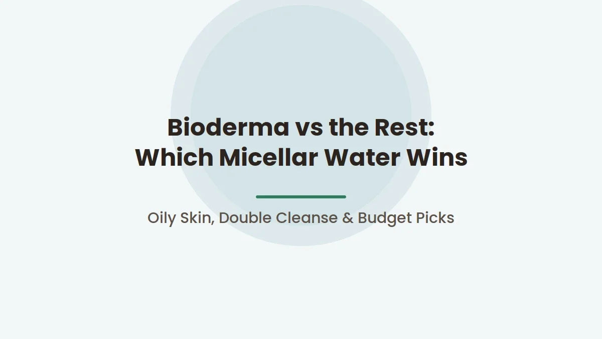 Bioderma vs the Rest: Which Micellar Water Wins | lo la